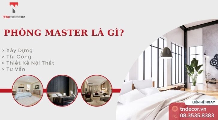 Phòng master là gì? Kinh nghiệm thiết kế phòng master